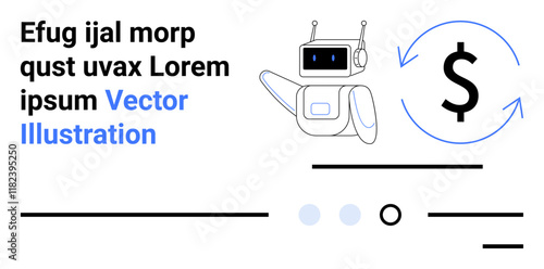 Futuristic robot with screen face and raised arm, dollar sign with circular arrows, and text elements. Ideal for business, technology, automation, finance, innovation, marketing, websites. Landing