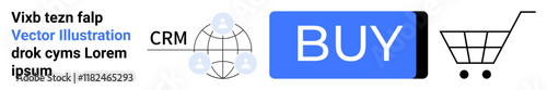Shopping cart, blue buy button, CRM icon and dummy text. Ideal for e-commerce, CRM systems, shopping, marketing, retail, online purchases, and user interfaces. Landing page