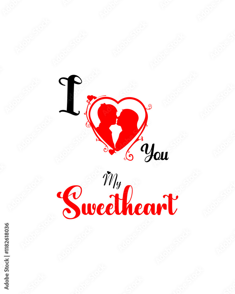 Obraz premium I love you my sweetheart typhography t-shirt design. Happy Valentines day card, posters, textiles, gifts, t shirts, fashion print design 