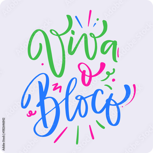 Viva o bloco. Long Live carnival in brazilian portuguese. Modern hand Lettering. vector.