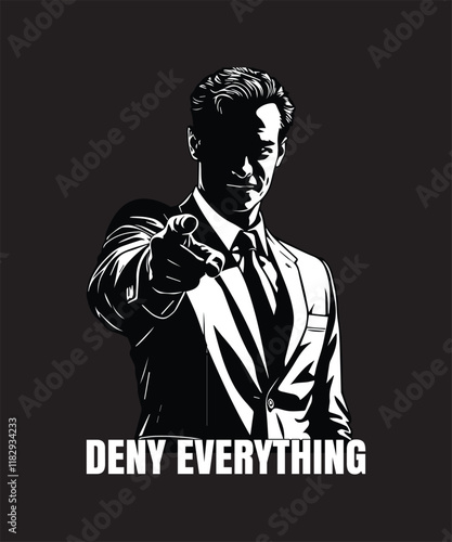 Determined Businessman in a Black and White Illustration Says Deny Everything