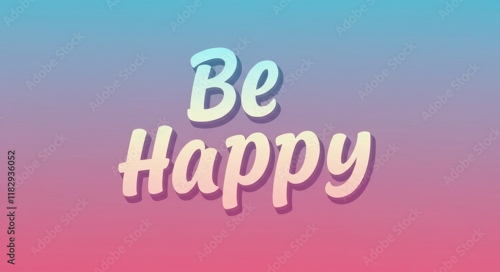 Be Happy: A vibrant graphic design featuring the uplifting message Be Happy: A vibrant graphic design featuring the uplifting message