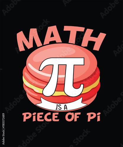 Pi Day T-shirt Design, Math Is A Piece Of Pi
 photo