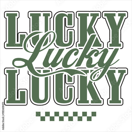 LUCKY  St.Patrick’s Day Funny Saying T-Shirt Design