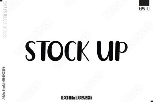Stock Up Special Offer Typography Text Script Lettering Design