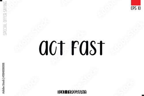 Act Fast Typography Lettering Special Offer Design For Advertising