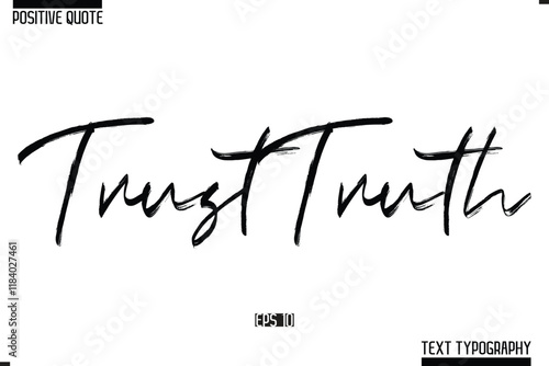 Positive-Inspirational Saying Typography Type Script Trust Truth