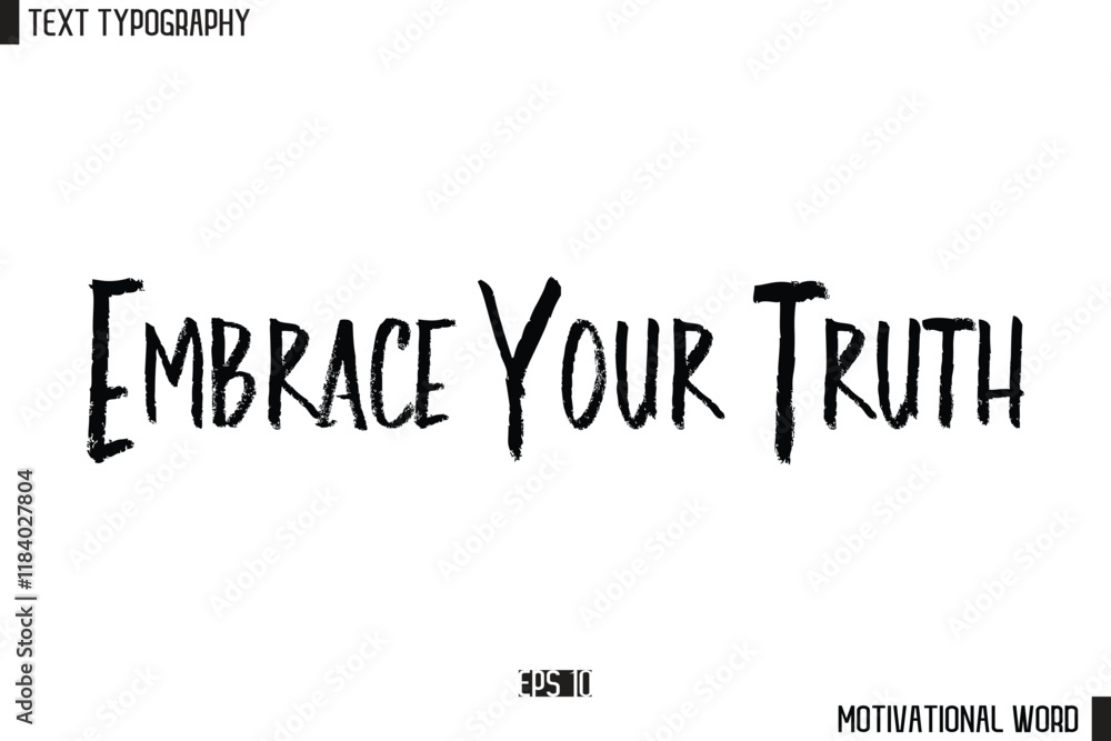 Fototapeta premium Inspirational Quote Typography Type Script Lettering Design Embrace Your Truth