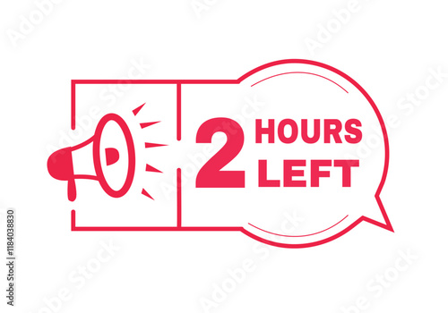 2 hours left badge banner megaphone icon. Coundown Advertising design template vector.