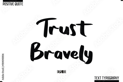 Vector Lettering Calligraphy Text Trendy Positive Quote Trust Bravely