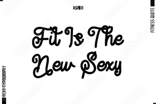 Modern Vector Calligraphy Text Trendy Fitness Quote Fit Is The New Sexy