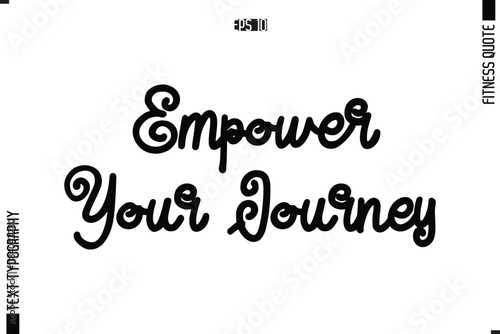 Modern Vector Calligraphy Text Trendy Fitness Quote  Empower Your Journey 