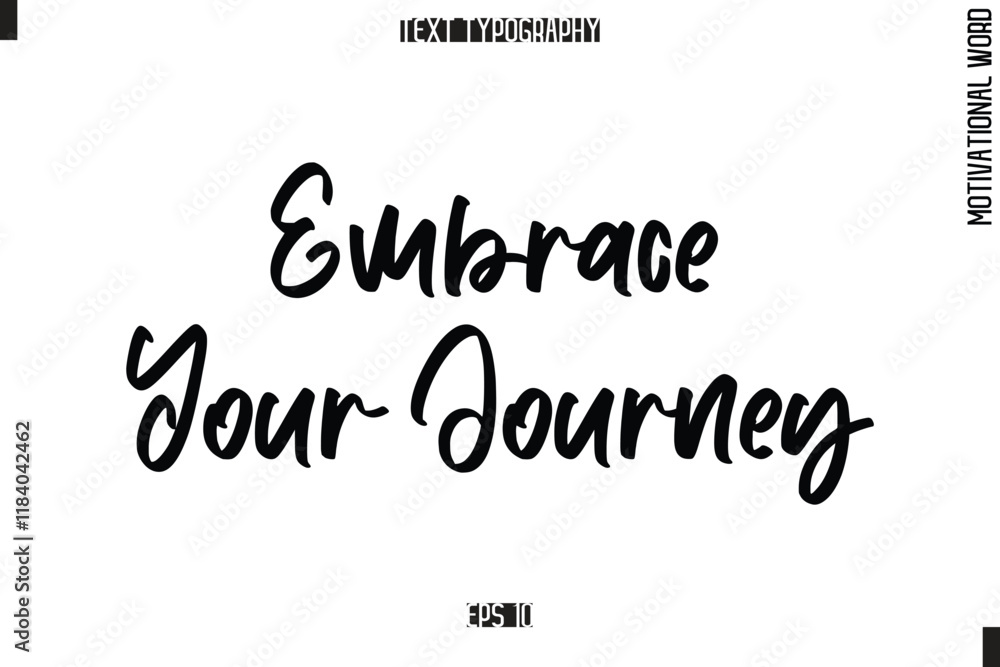 Motivational Quote Text Cursive Typography Embrace Your Journey Motivational Quote Text Cursive Typography Embrace Your Journey
