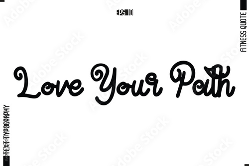 Modern Vector Calligraphy Text Trendy Fitness Quote Love Your Path