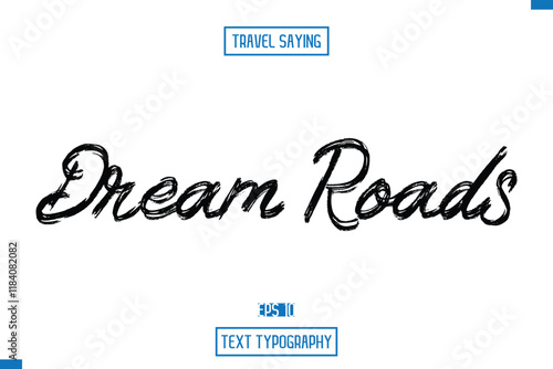 Travel Quote Typography Text Script Lettering Design Dream Roads.