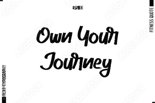 Modern Vector Calligraphy Text Trendy Fitness Quote Own Your Journey