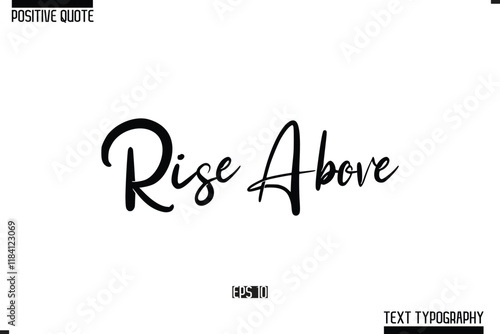Positive Quote Cursive Typography Vector Text Rise Above