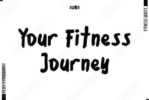  Your Fitness Journey Modern Vector Calligraphy Text Trendy Fitness Quote