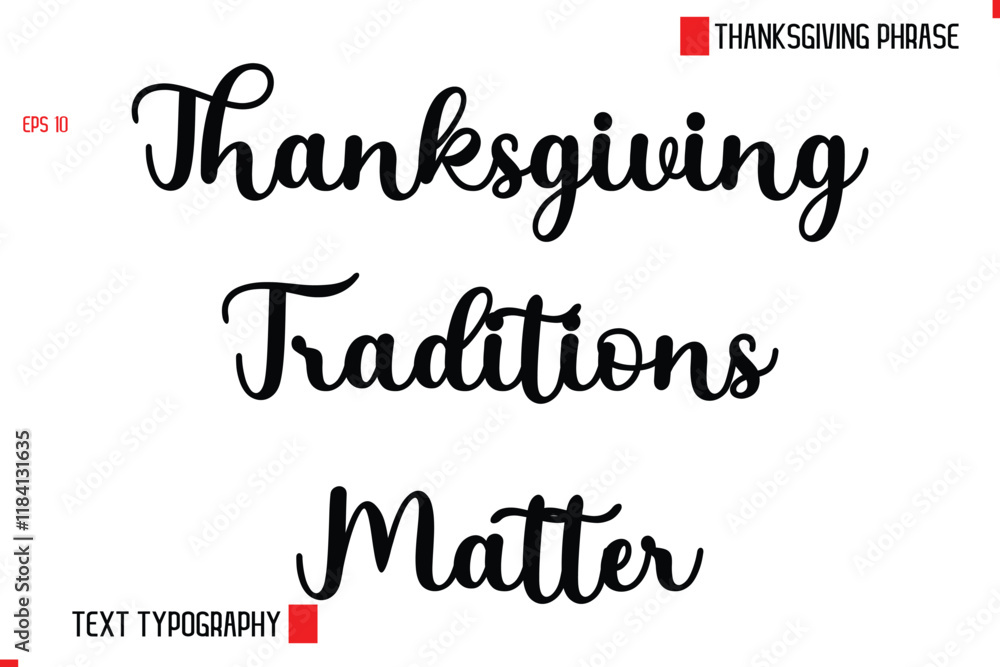 Fototapeta premium Modern Cursive Typography Text Of Thanksgiving Phrase Thanksgiving Traditions Matter.
