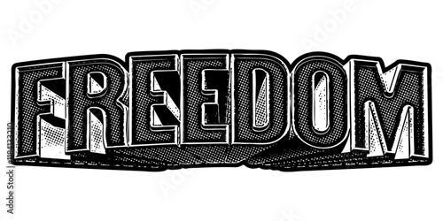 Word ‘Freedom’ written in three-dimensional one-point perspective retro extruded block letters with grainy vintage halftone texture