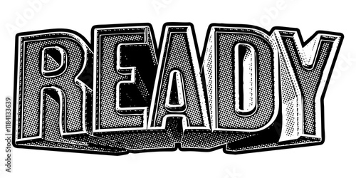 Word ‘Ready’ written in three-dimensional one-point perspective retro extruded block letters with grainy vintage halftone texture