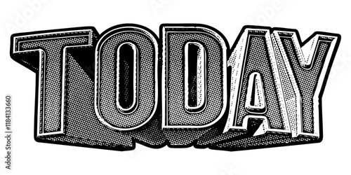 Word ‘Today’ written in three-dimensional one-point perspective retro extruded block letters with grainy vintage halftone texture