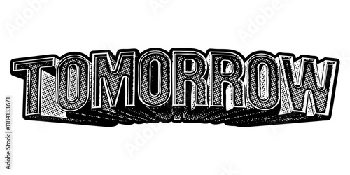 Word ‘Tomorrow’ written in three-dimensional one-point perspective retro extruded block letters with grainy vintage halftone texture