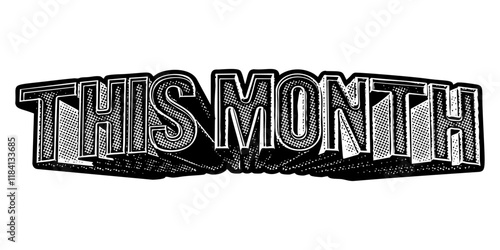 Words ‘This Month’ written in three-dimensional one-point perspective retro extruded block letters with grainy vintage halftone texture