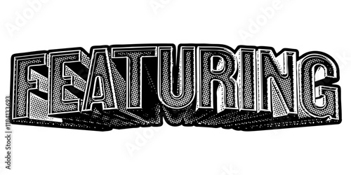 Word ‘Featuring’ written in three-dimensional one-point perspective retro extruded block letters with grainy vintage halftone texture