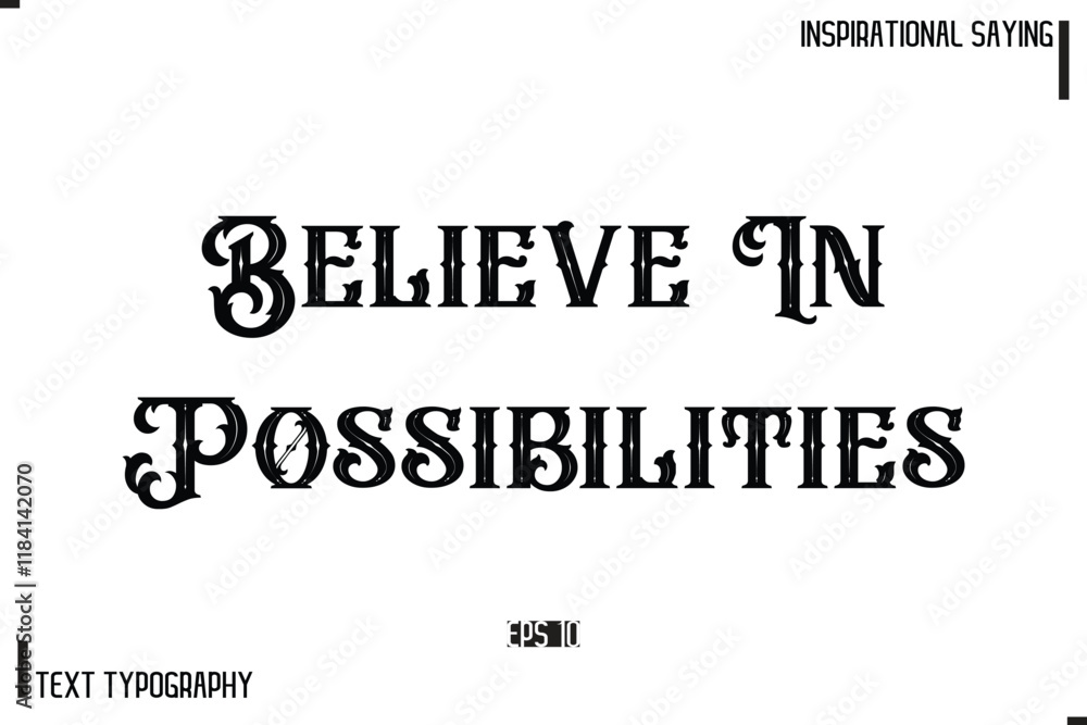 Fototapeta premium Hand Lettering, Handmade Vector Calligraphy Text Inspirational Trendy Quote Believe In Possibilities