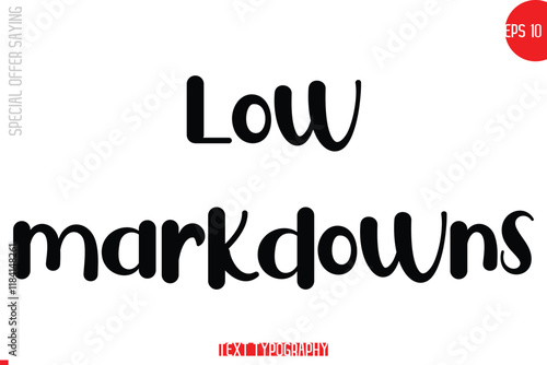 Low Markdowns. Special Offer Text Banner Design Typography Template