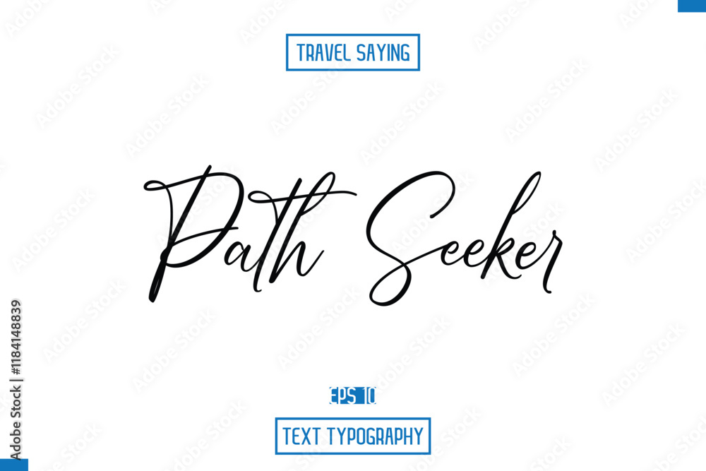 Fototapeta premium Path Seeker Travel Quote Typography Text Script Lettering Design