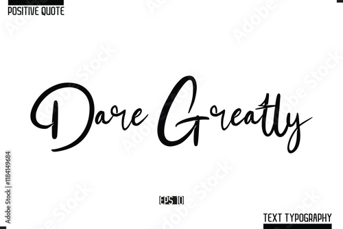 Positive Quote Cursive Typography Vector Text Dare Greatly