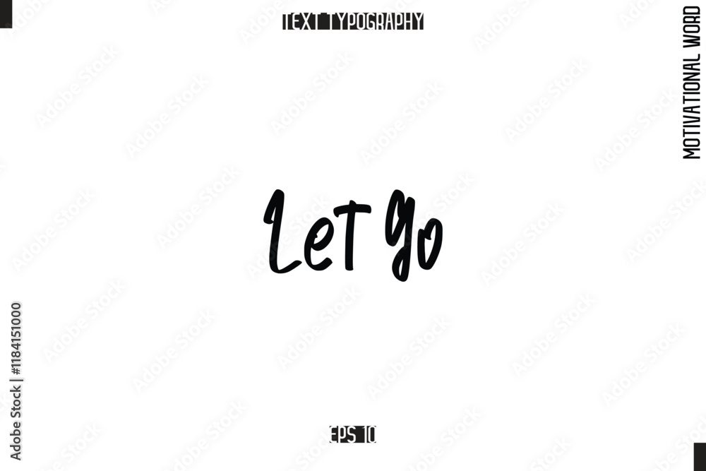 Motivational Quote Text Cursive Typography Let Go Motivational Quote Text Cursive Typography Let Go