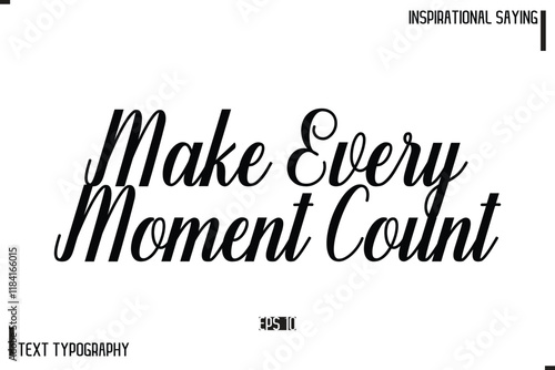Motivational-Inspirational Saying Typography Typeface Make Every Moment Count