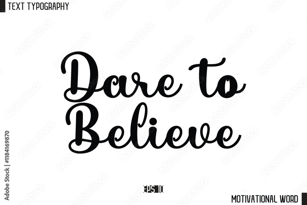 Fototapeta premium Inspirational Quote Typography Type Script Lettering Design Dare to Believe
