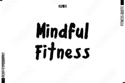 Modern Vector Calligraphy Text Trendy Fitness Quote Mindful Fitness.