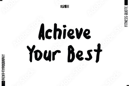 Modern Vector Calligraphy Text Trendy Fitness Quote Achieve Your Best