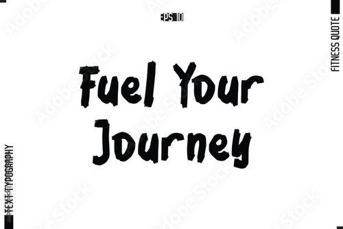 Modern Vector Calligraphy Text Trendy Fitness Quote Fuel Your Journey