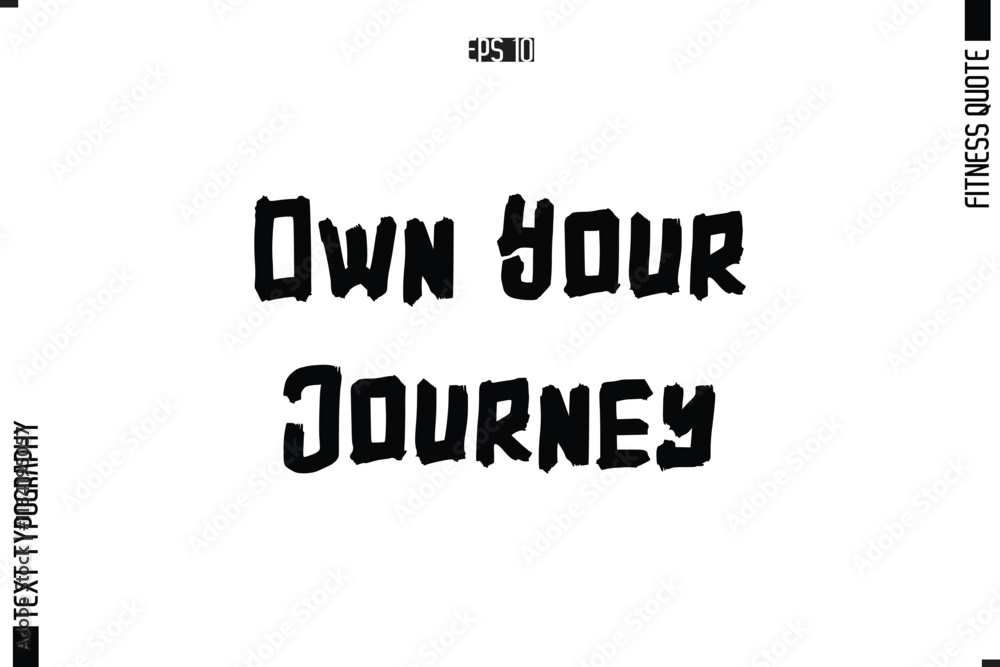 Fototapeta premium Own Your Journey Stylish Typography Text 