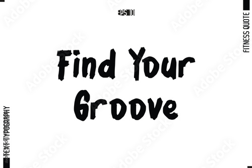 Modern Vector Calligraphy Text Trendy Fitness Quote Find Your Groove