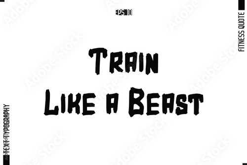 Fitness Quote Vector Text Typographic Poster Train Like a Beast