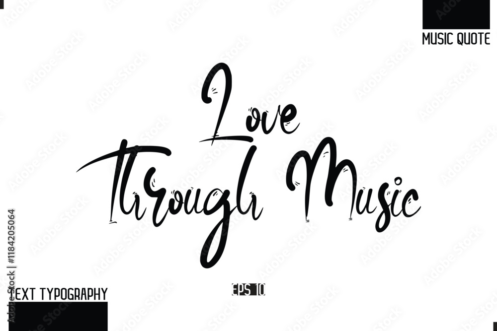 Modern Stylish Typography Text Music Quote Love Through Music Modern Stylish Typography Text Music Quote Love Through Music