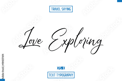 Travel Quote Typography Text Script Lettering Design Love Exploring