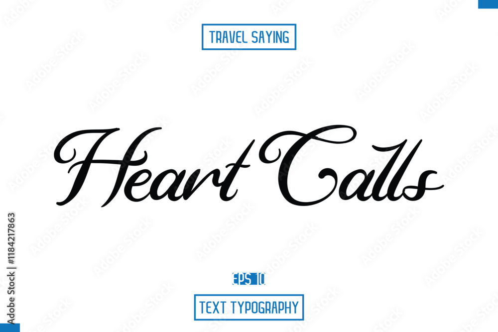 Fototapeta premium Travel Saying Cursive Modern Calligraphy Text Heart Calls