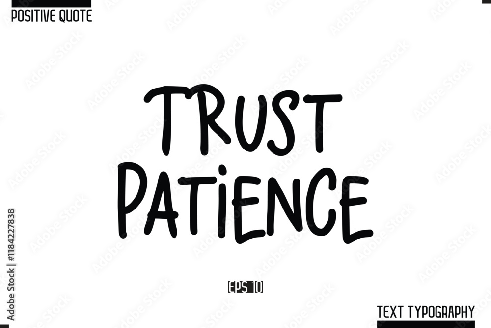 Obraz premium Positive-Inspirational Saying Typography Type Script Trust Patience