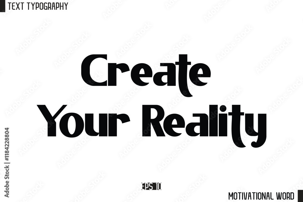 Motivational Quote Text Cursive Typography For Prints Create Your Reality Motivational Quote Text Cursive Typography For Prints Create Your Reality