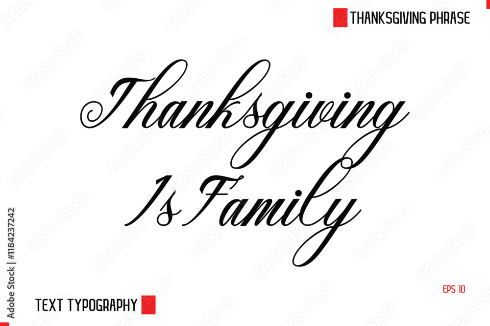 Fototapeta premium Modern Cursive Typography Text Of Thanksgiving Phrase Thanksgiving Is Family