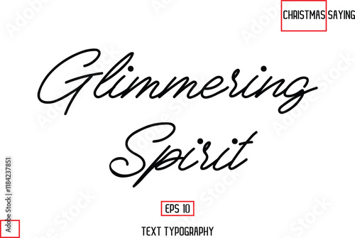 Cursive Typography Text Of Christmas Quote Glimmering Spirit.