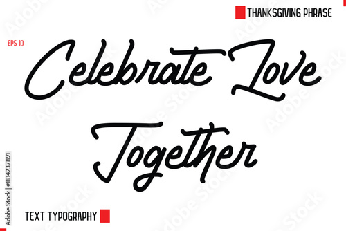 Thanksgiving Day Quote in Cursive Text Typography Celebrate Love Together